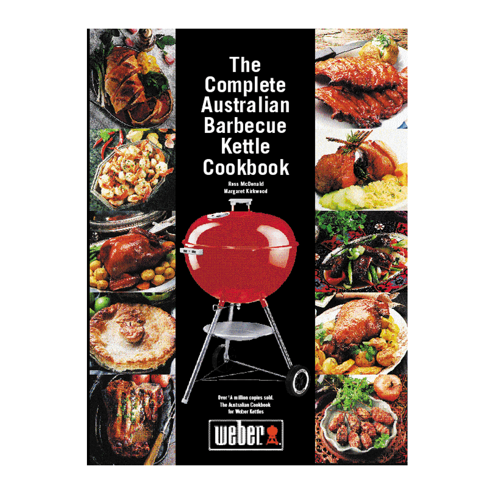 The Complete Australian Barbecue Kettle Cookbook - Barbeques and More