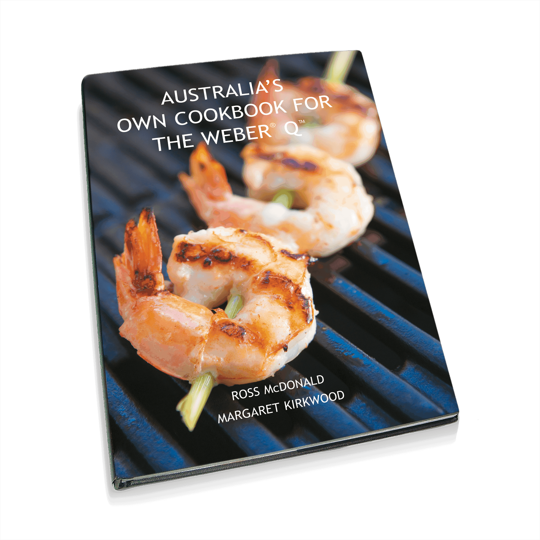Weber Australia’s Own Cookbook for the Weber Q - Barbeques and More