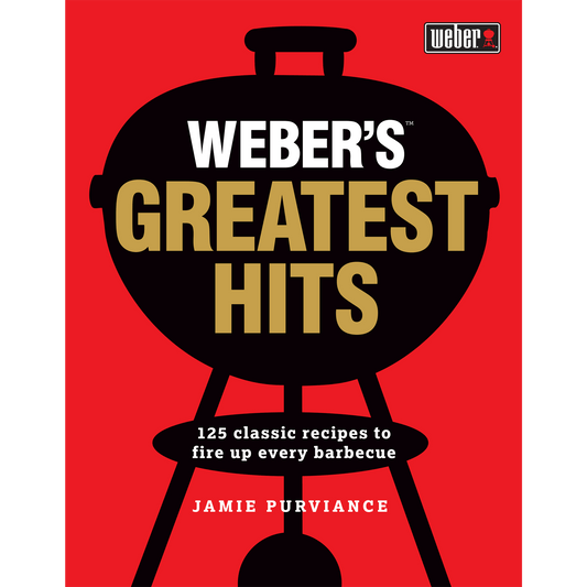 Weber’s Greatest Hits - Barbeques and More