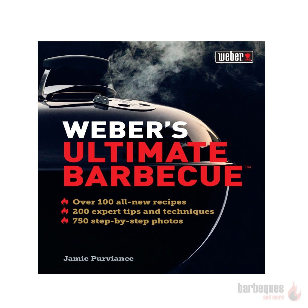 Weber’s Ultimate Barbecue Cookbook - Barbeques and More